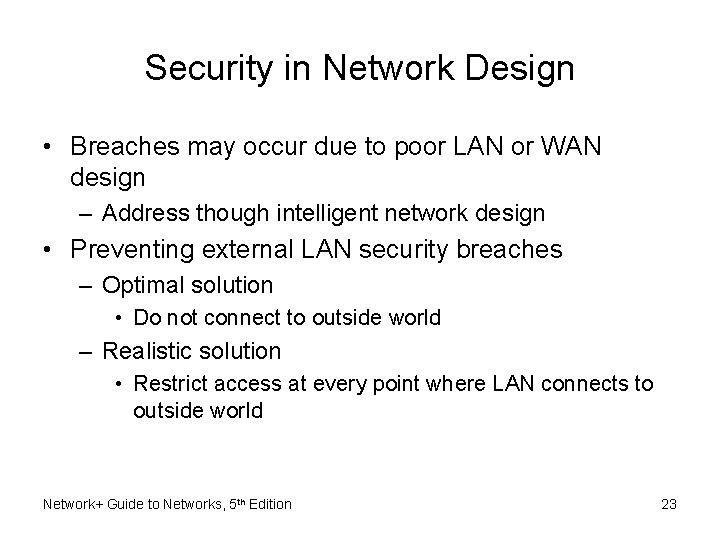 Security in Network Design • Breaches may occur due to poor LAN or WAN