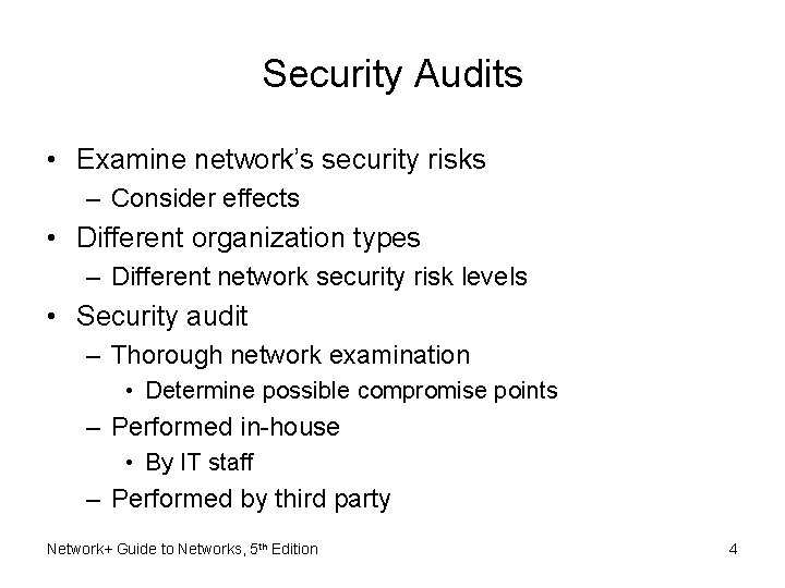 Security Audits • Examine network’s security risks – Consider effects • Different organization types