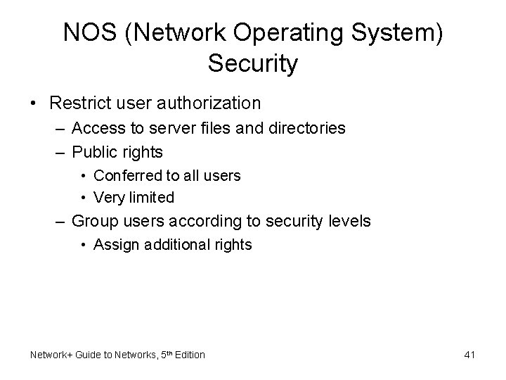 NOS (Network Operating System) Security • Restrict user authorization – Access to server files