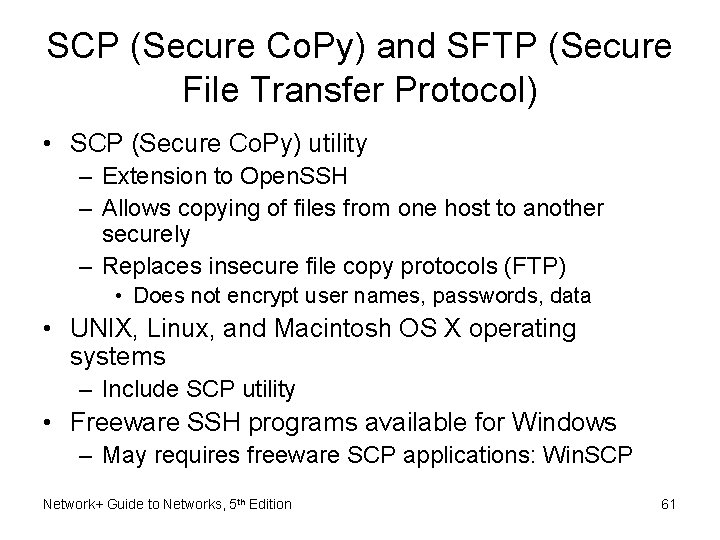 SCP (Secure Co. Py) and SFTP (Secure File Transfer Protocol) • SCP (Secure Co.