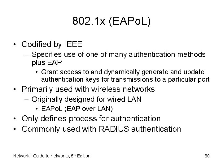 802. 1 x (EAPo. L) • Codified by IEEE – Specifies use of one