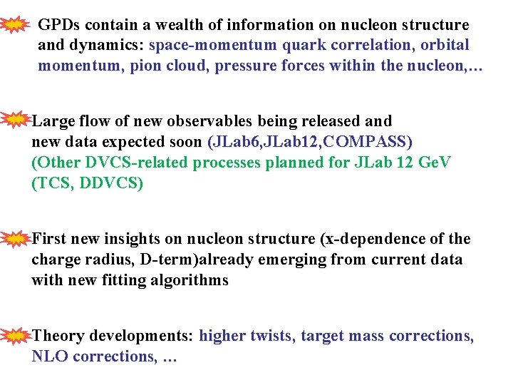 GPDs contain a wealth of information on nucleon structure and dynamics: space-momentum quark correlation,