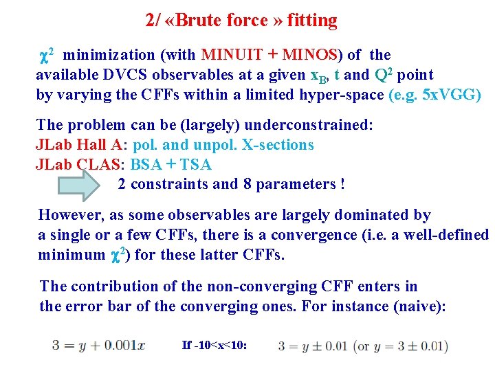 2/ «Brute force » fitting c 2 minimization (with MINUIT + MINOS) of the