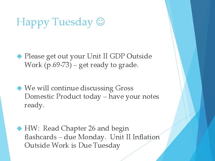 Happy Tuesday Please get out your Unit II GDP Outside Work (p. 69 -73)