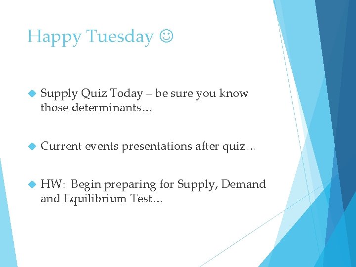 Happy Tuesday Supply Quiz Today – be sure you know those determinants… Current events