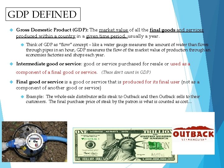 GDP DEFINED Gross Domestic Product (GDP): The market value of all the final goods