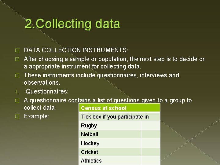 2. Collecting data � � � 1. � � DATA COLLECTION INSTRUMENTS: After choosing