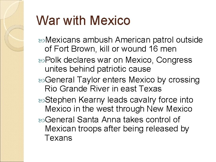 War with Mexico Mexicans ambush American patrol outside of Fort Brown, kill or wound