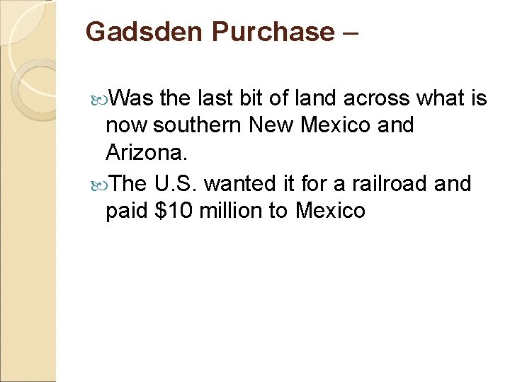 Gadsden Purchase – Was the last bit of land across what is now southern