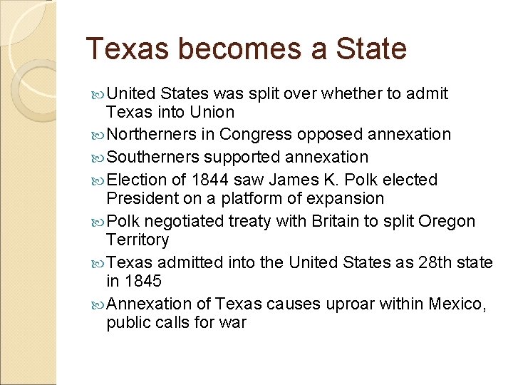 Texas becomes a State United States was split over whether to admit Texas into