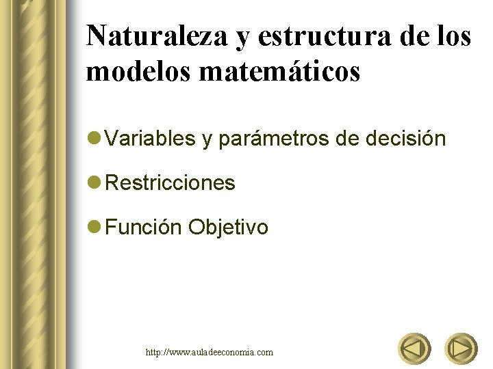 Naturaleza y estructura de los modelos matemáticos l Variables y parámetros de decisión l