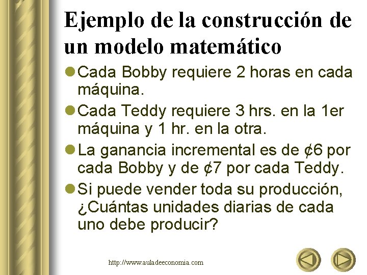 Ejemplo de la construcción de un modelo matemático l Cada Bobby requiere 2 horas