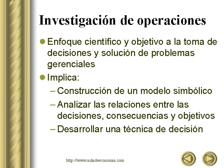 Investigación de operaciones l Enfoque científico y objetivo a la toma de decisiones y