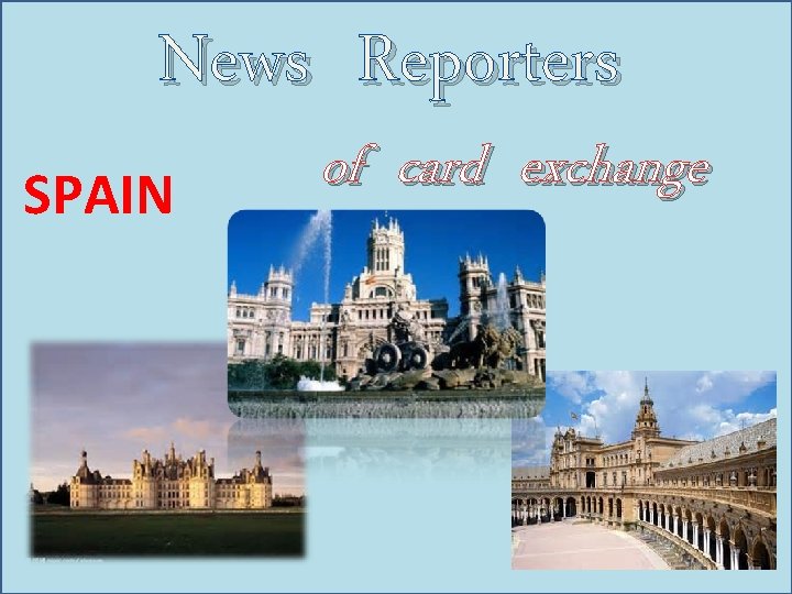 News Reporters SPAIN of card exchange 
