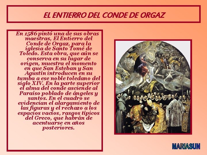 EL ENTIERRO DEL CONDE DE ORGAZ En 1586 pintó una de sus obras maestras,