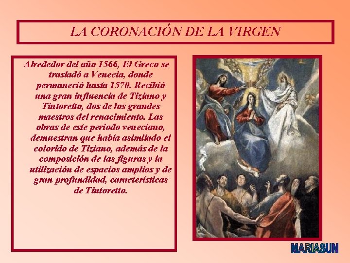 LA CORONACIÓN DE LA VIRGEN Alrededor del año 1566, El Greco se trasladó a