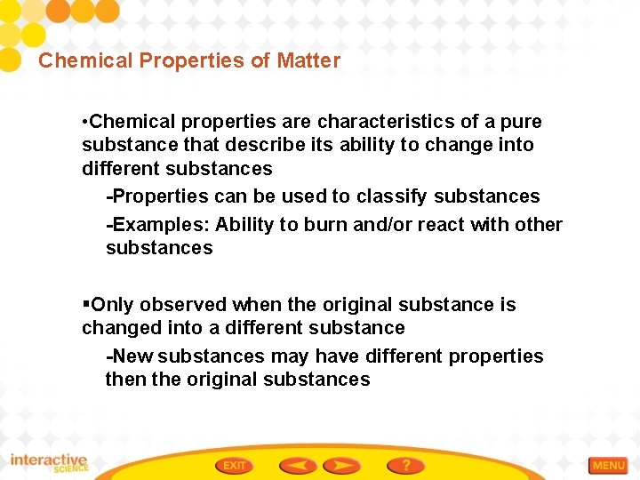 Chemical Properties of Matter • Chemical properties are characteristics of a pure substance that