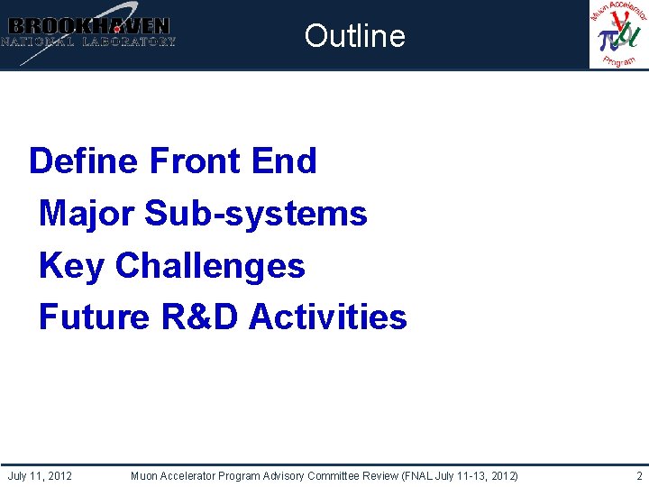 Institutional Logo Here Outline Define Front End Major Sub-systems Key Challenges Future R&D Activities