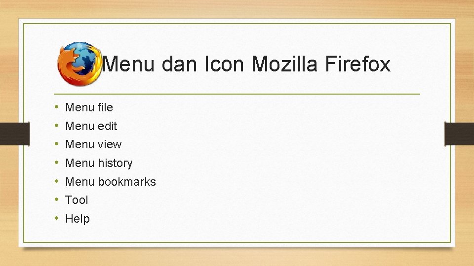 Menu dan Icon Mozilla Firefox • • Menu file Menu edit Menu view Menu