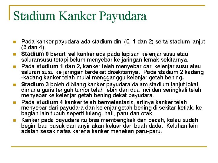 Stadium Kanker Payudara n n n Pada kanker payudara ada stadium dini (0, 1