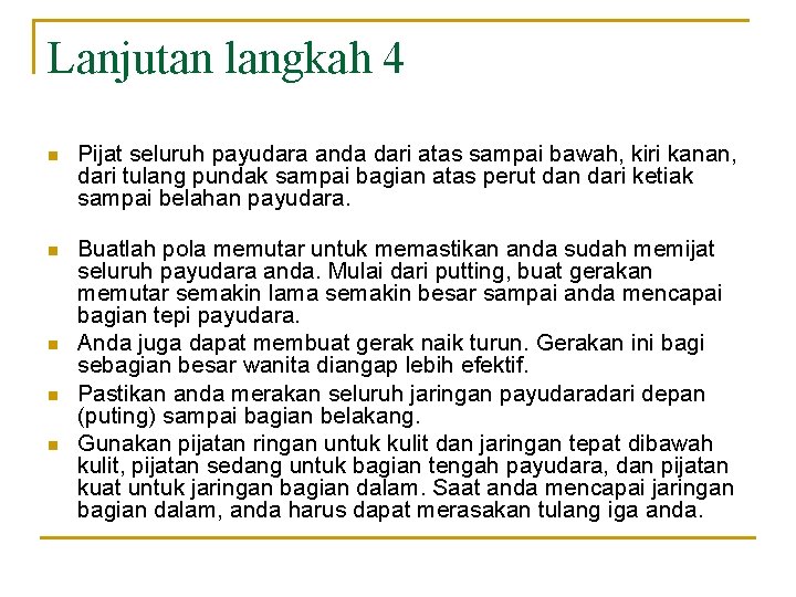 Lanjutan langkah 4 n Pijat seluruh payudara anda dari atas sampai bawah, kiri kanan,