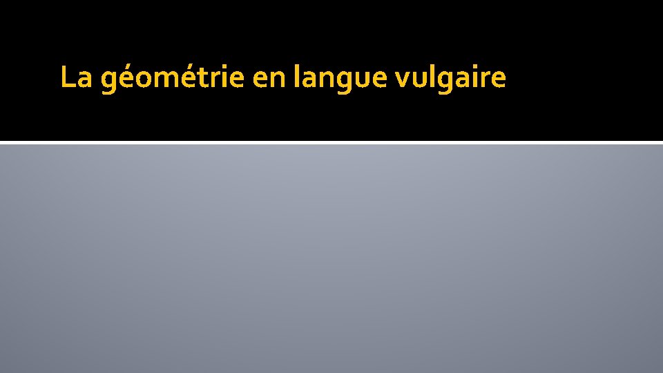 La géométrie en langue vulgaire 