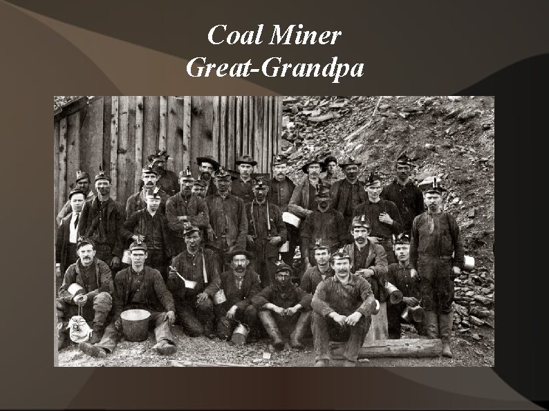 Coal Miner Great-Grandpa 
