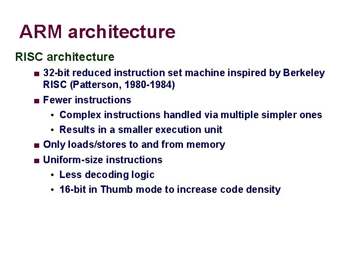 ARM architecture RISC architecture ■ 32 -bit reduced instruction set machine inspired by Berkeley