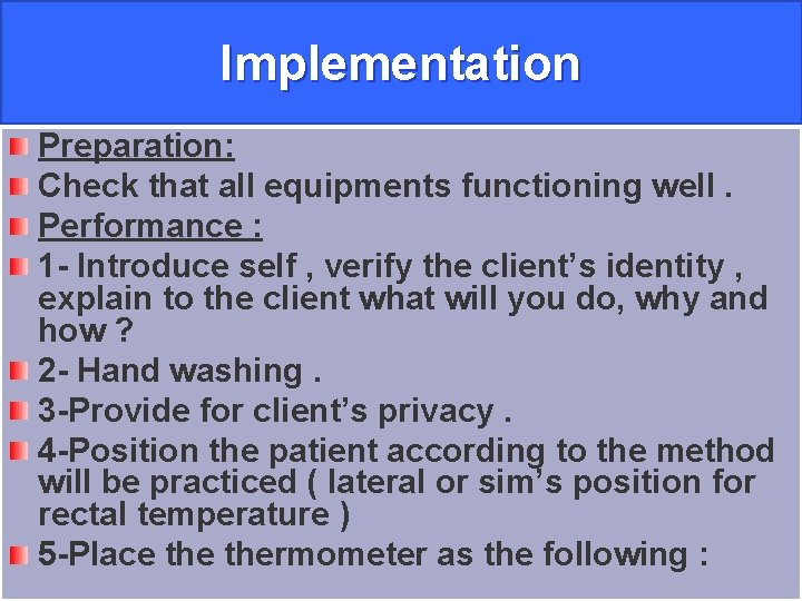 Implementation Preparation: Check that all equipments functioning well. Performance : 1 - Introduce self