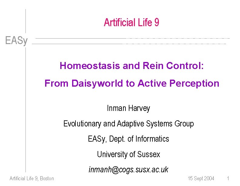 Artificial Life 9 EASy Homeostasis and Rein Control