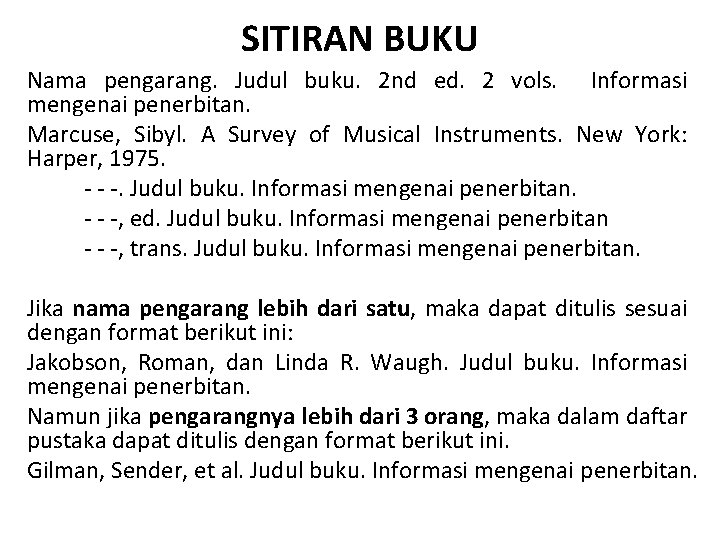 SITIRAN BUKU Nama pengarang. Judul buku. 2 nd ed. 2 vols. Informasi mengenai penerbitan.