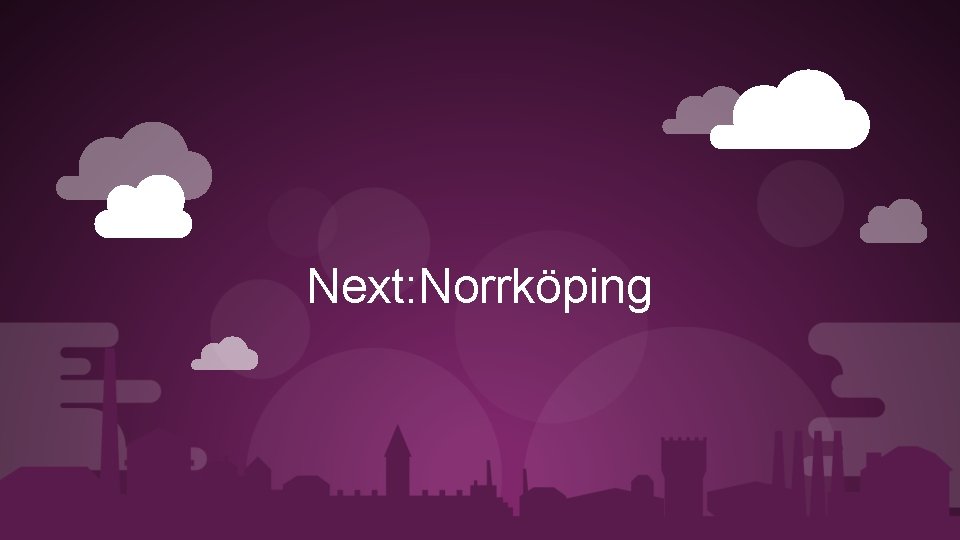 Next: Norrköping 