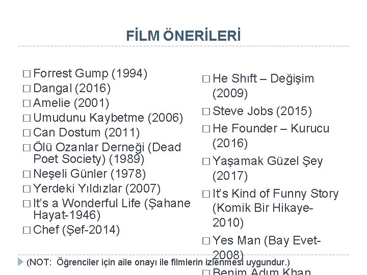 FİLM ÖNERİLERİ � Forrest Gump (1994) � Dangal (2016) � Amelie (2001) � Umudunu