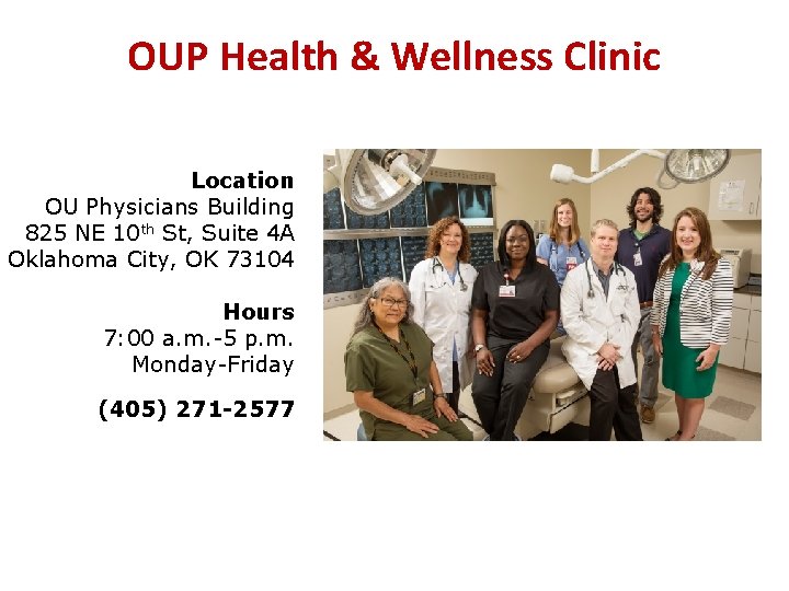 OUP Health & Wellness Clinic Location OU Physicians Building 825 NE 10 th St,