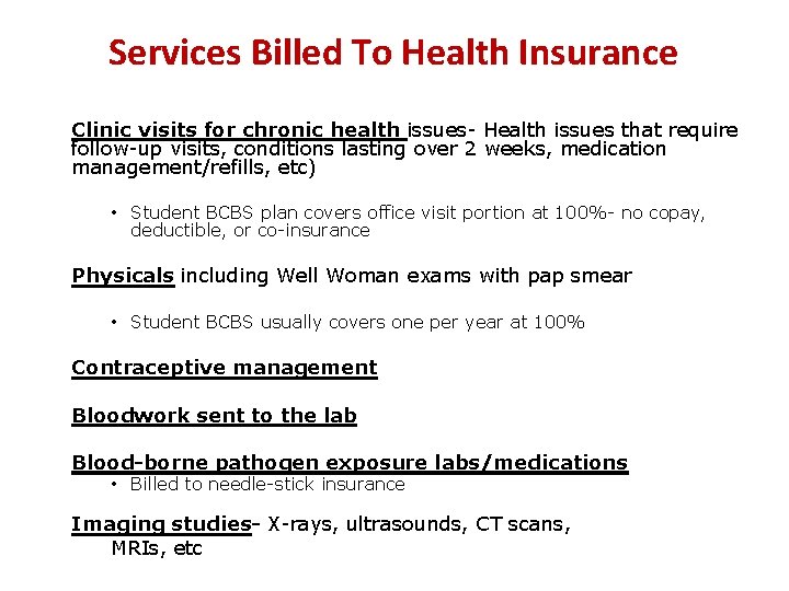 Services Billed To Health Insurance Clinic visits for chronic health issues- Health issues that