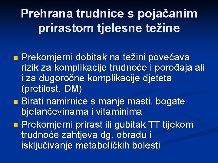 Prehrana trudnice s pojačanim prirastom tjelesne težine Prekomjerni dobitak na težini povećava rizik za