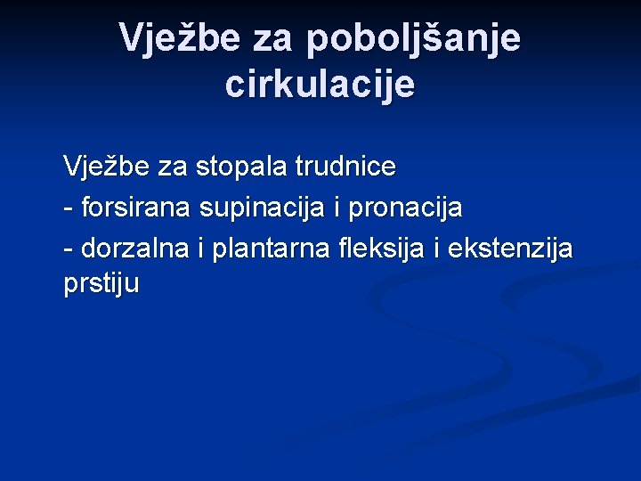 Vježbe za poboljšanje cirkulacije Vježbe za stopala trudnice - forsirana supinacija i pronacija -