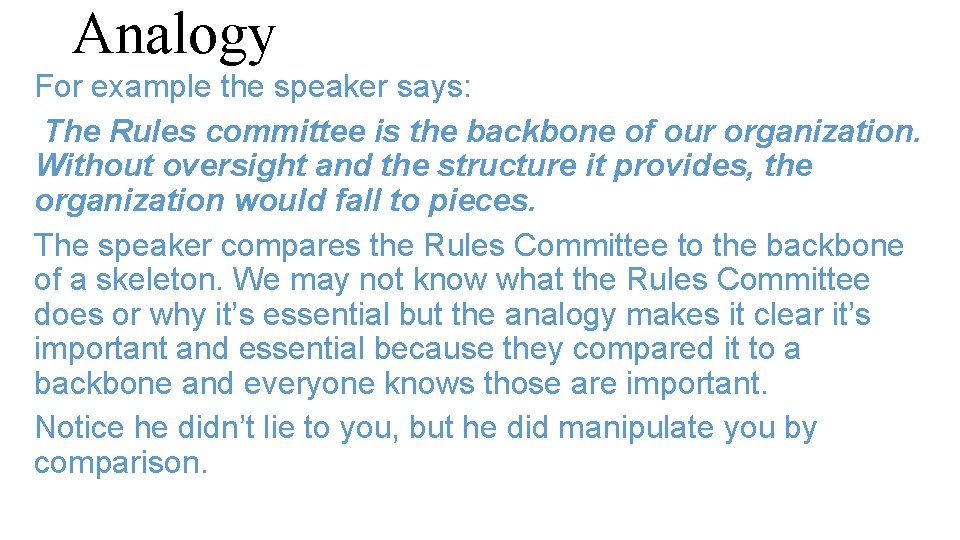 Analogy For example the speaker says: The Rules committee is the backbone of our