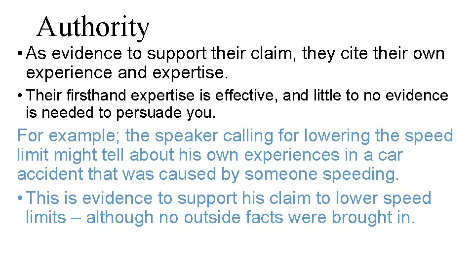 Authority • As evidence to support their claim, they cite their own experience and
