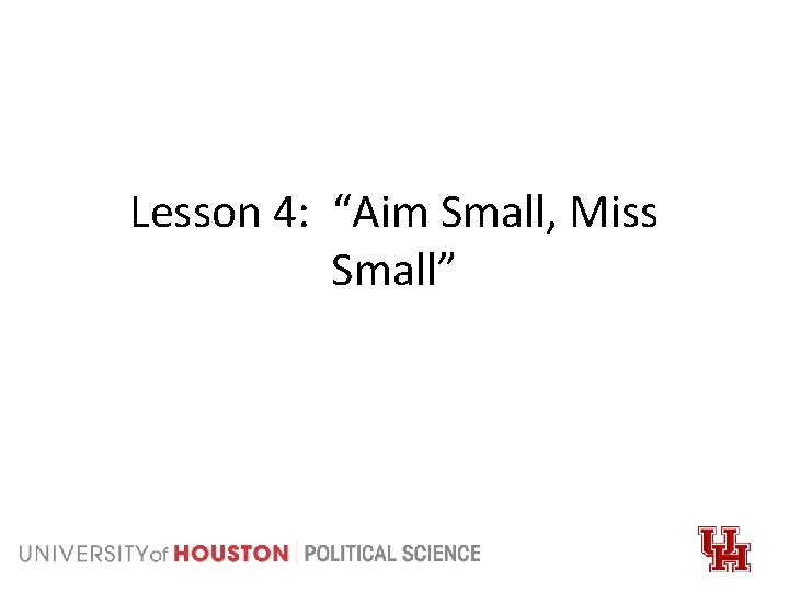 Lesson 4: “Aim Small, Miss Small” 