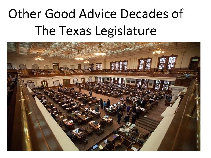Other Good Advice Decades of The Texas Legislature 