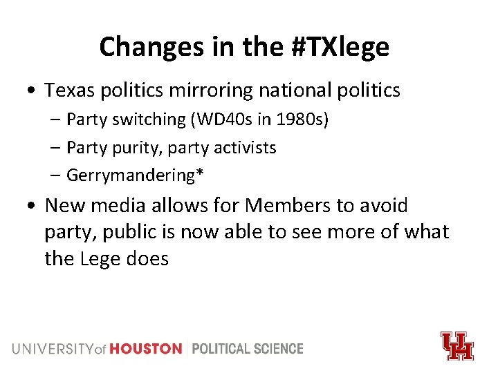 Changes in the #TXlege • Texas politics mirroring national politics – Party switching (WD