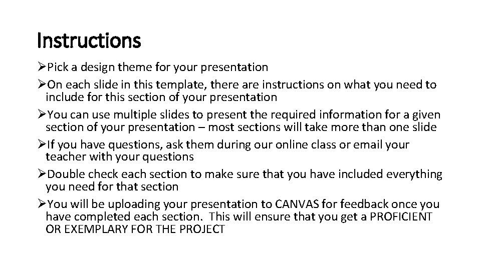 Instructions ØPick a design theme for your presentation ØOn each slide in this template,