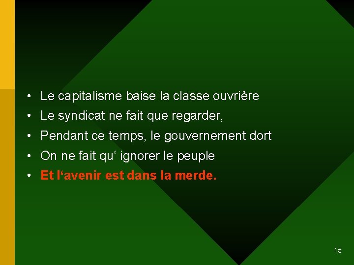  • Le capitalisme baise la classe ouvrière • Le syndicat ne fait que