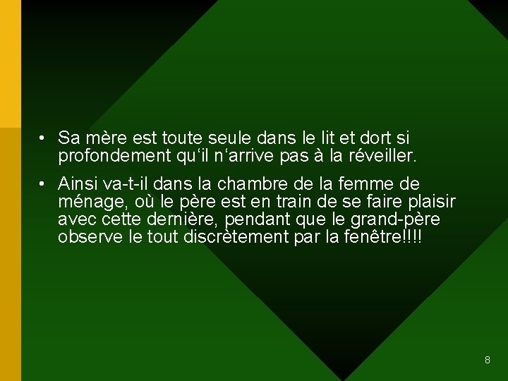  • Sa mère est toute seule dans le lit et dort si profondement