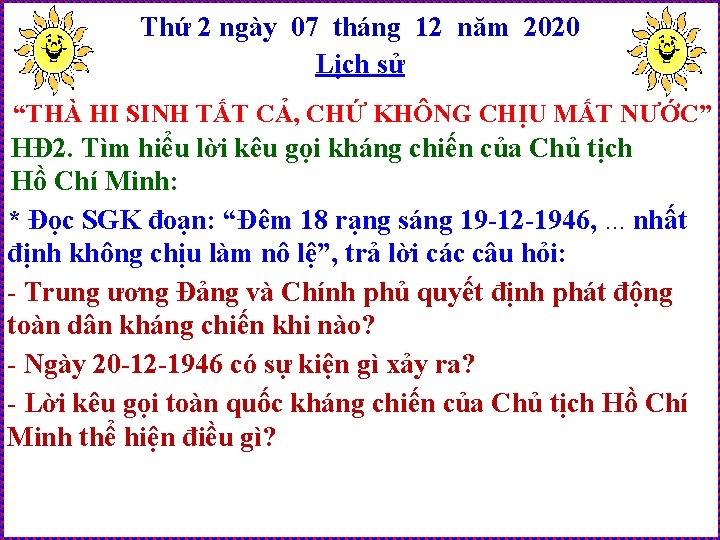 Thứ 2 ngày 07 tháng 12 năm 2020 Lịch sử “THÀ HI SINH TẤT