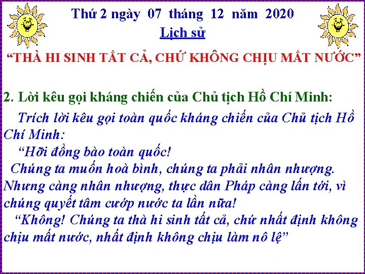 Thứ 2 ngày 07 tháng 12 năm 2020 Lịch sử “THÀ HI SINH TẤT