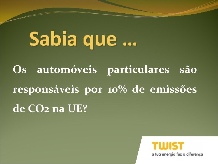 Sabia que … Os automóveis particulares são responsáveis por 10% de emissões de CO