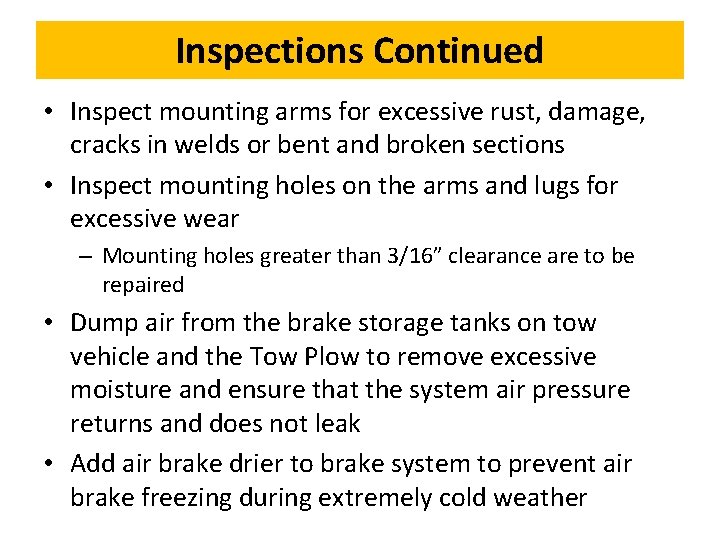 Inspections Continued • Inspect mounting arms for excessive rust, damage, cracks in welds or