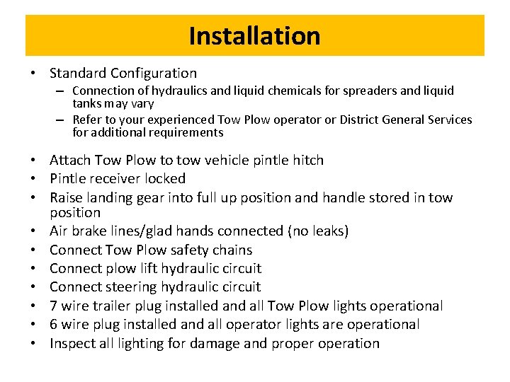 Installation • Standard Configuration – Connection of hydraulics and liquid chemicals for spreaders and